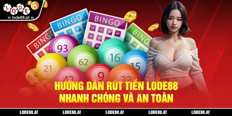 Hướng dẫn bet thủ rút tiền LODE88