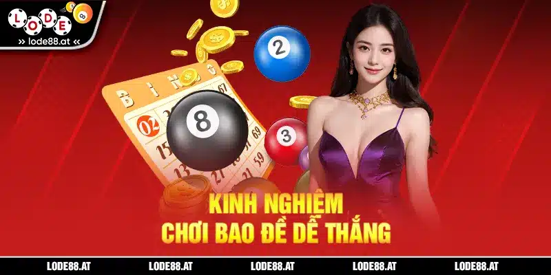Kinh nghiệm chơi bao lô miền nam dễ thắng nhất