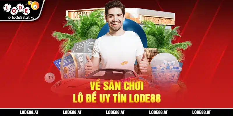 Về sân chơi lô đề uy tín LODE88